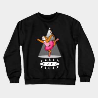 Saber Tutu Funny Cute Ballerina Saber Tooth Tiger  Gift For Kids Crewneck Sweatshirt